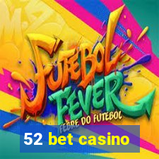 52 bet casino